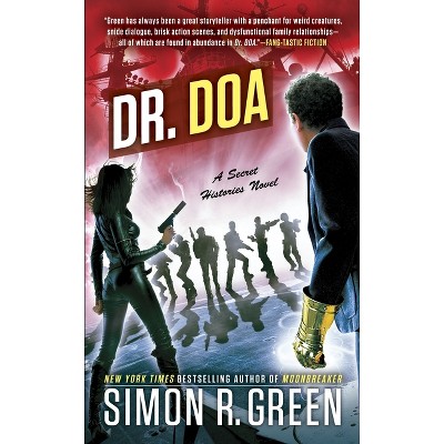 Dr. DOA - (Secret Histories) by  Simon R Green (Paperback)