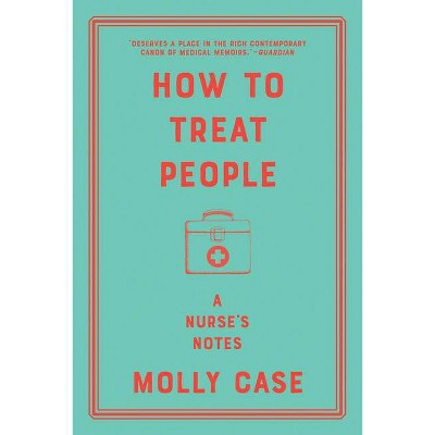 How to Treat People - by  Molly Case (Paperback)