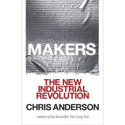 Makers - by  Chris Anderson (Paperback)