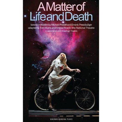 A Matter of Life and Death - (Oberon Modern Plays) by  Tom Morris & Emma Rice (Paperback)