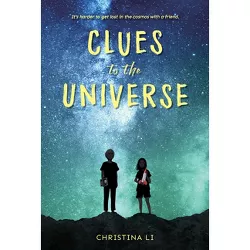 Clues to the Universe - by  Christina Li (Paperback)
