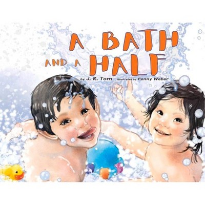 A Bath and a Half - by  Jennifer Tom (Paperback)