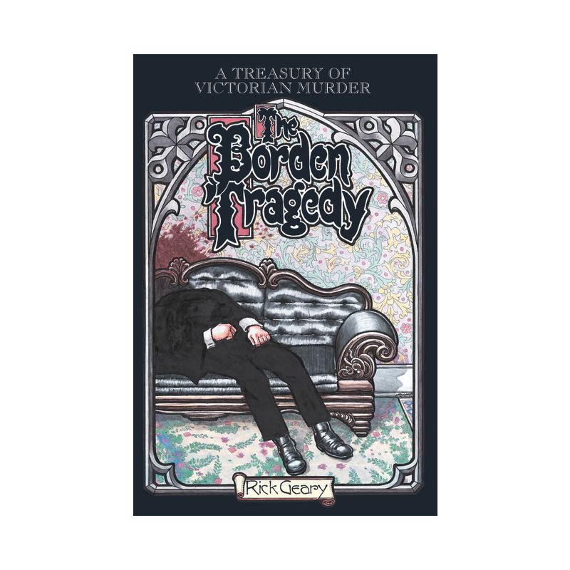 Borden Tragedy - (Treasury of Victorian Murder) by  Rick Geary (Paperback), 1 of 2