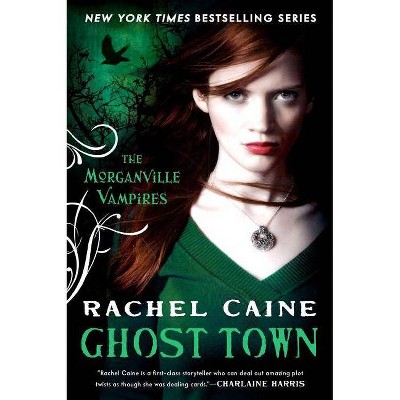 Ghost Town - (Morganville Vampires) by  Rachel Caine (Paperback)