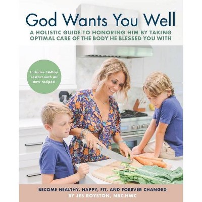 God Wants You Well - by  Jes Royston (Paperback)