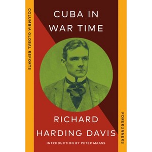 Cuba in War Time - (Forerunners) by  Richard Harding Davis (Paperback) - 1 of 1