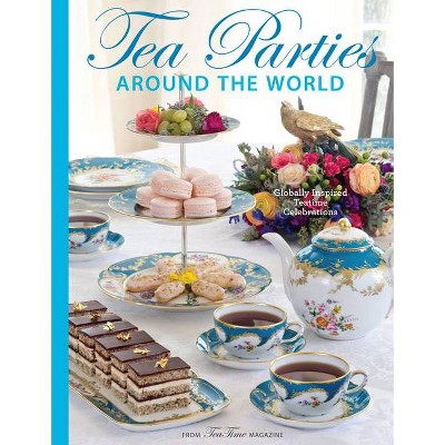 Teatime Parties Around the World - by  Lorna Ables Reeves (Hardcover)