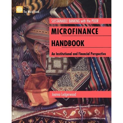 Microfinance Handbook - (Sustainable Banking with the Poor) by  Joanna Ledgerwood (Paperback)