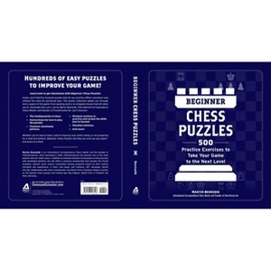 Beginner Chess Puzzles - (How to Beat Anyone at Chess) by  Martin Bennedik (Paperback) - 1 of 1