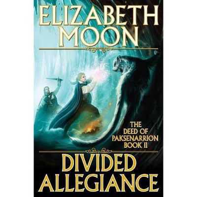 Divided Allegiance - (Deed of Paksenarrion) by  Moon (Paperback)