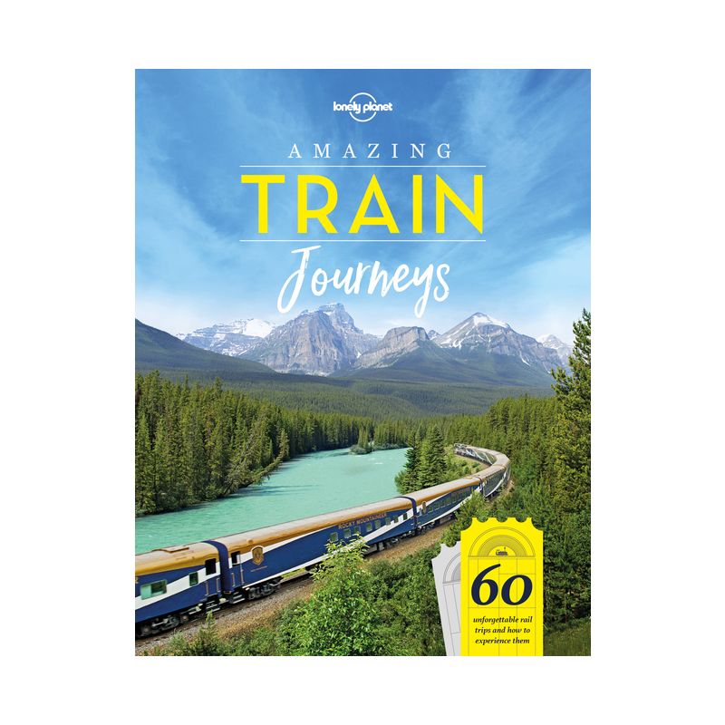 Lonely Planet Amazing Train Journeys - (Hardcover), 1 of 2