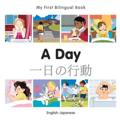 My First Bilingual Book-A Day (English-Japanese) - by  Milet Publishing (Board Book)