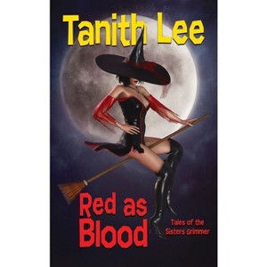 Red as Blood - by  Tanith Lee (Hardcover) - 1 of 1