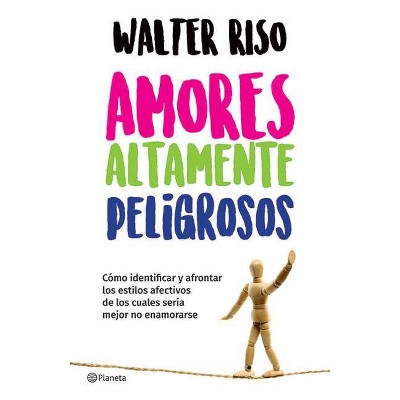 Amores Altamente Peligrosos - by  Riso (Paperback)