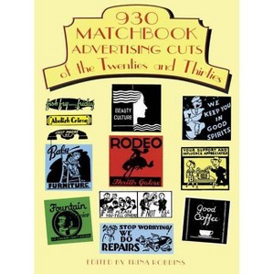 930 Matchbook Advertising Cuts of the Twenties and Thirties - (Dover Pictorial Archives) by  Trina Robbins (Paperback) - 1 of 1