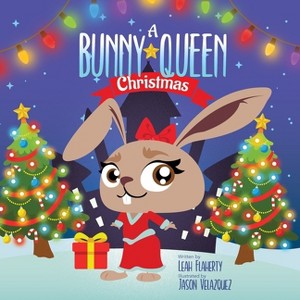 A Bunny Queen Christmas - by  Leah Flaherty (Paperback) - 1 of 1