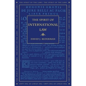 The Spirit of International Law - (Spirit of the Laws) by  David J Bederman (Paperback) - 1 of 1