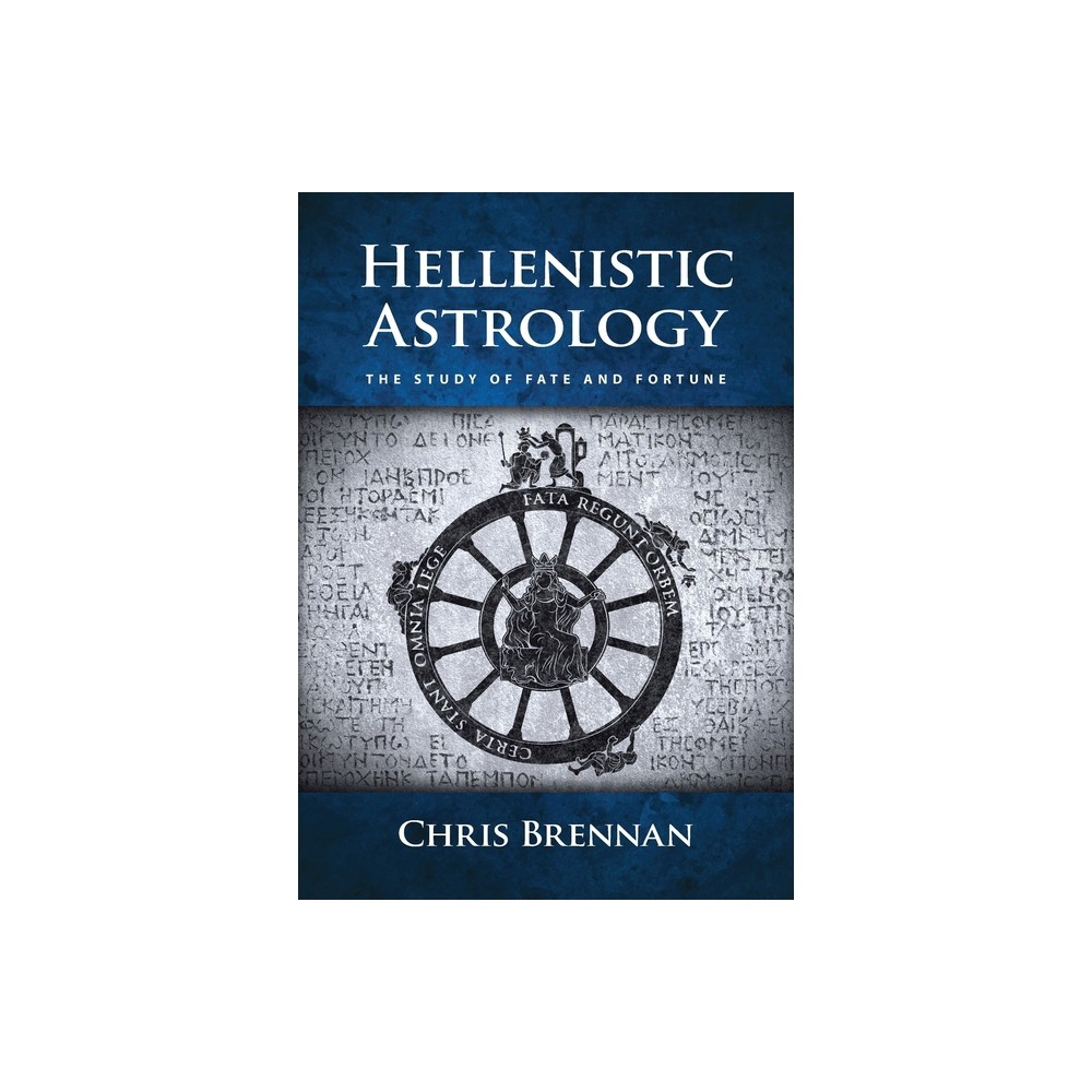 Hellenistic Astrology - by Chris Brennan (Paperback)