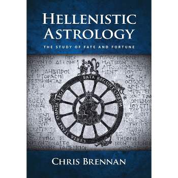 Hellenistic Astrology - by  Chris Brennan (Paperback)