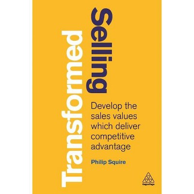 Selling Transformed - by  Philip Squire (Paperback)