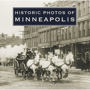 Historic Photos of Minneapolis - (Hardcover) - 1 of 1