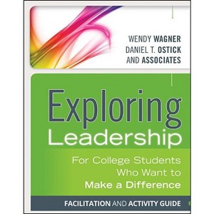 Exploring Leadership - by  Wendy Wagner & Daniel T Ostick (Paperback) - 1 of 1