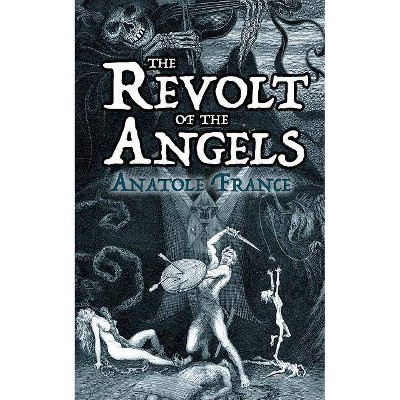  The Revolt of the Angels - by  Anatole France (Paperback) 