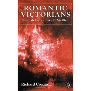 Romantic Victorians - by  R Cronin (Hardcover) - 1 of 1