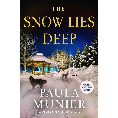 The Snow Lies Deep - (A Mercy Carr Mystery) by  Paula Munier (Hardcover)