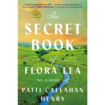 The Secret Book of Flora Lea - by Patti Callahan Henry (Hardcover)