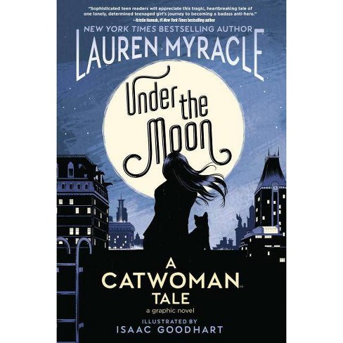 Under The Moon A Catwoman Tale Catwoman By Lauren Myracle Paperback Target