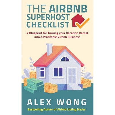 The Airbnb's Super Host's Checklist - by  Alex Wong (Paperback)