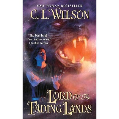 Lord of the Fading Lands - (Tairen Soul) by  C L Wilson (Paperback)