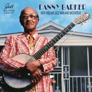 Danny Barker - New Orleans Jazz Man & Raconteur (CD) - 1 of 1