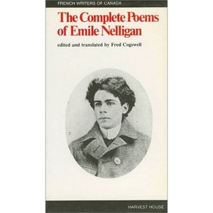 The Complete Poems of Emile Nelligan - (French Writers of Canada) (Paperback) - 1 of 1