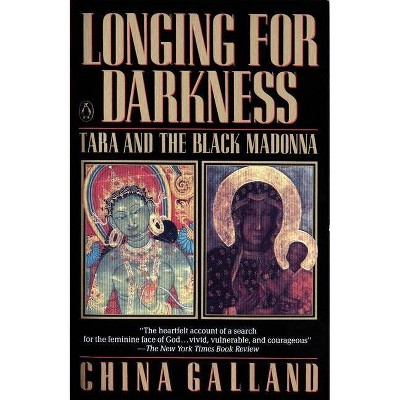 Longing for Darkness - by  China Galland (Paperback)