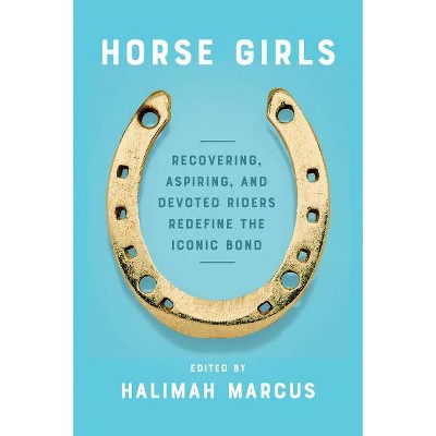 Horse Girls - by  Halimah Marcus (Paperback)