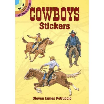 Cowboys Stickers - (Dover Little Activity Books) by  Steven James Petruccio (Paperback)