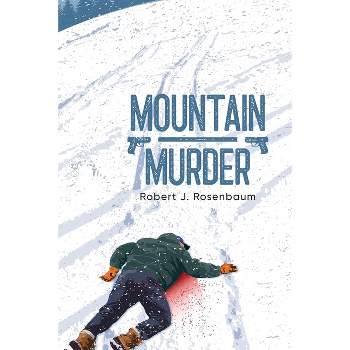 Mountain Murder - by  Robert J Rosenbaum (Paperback)