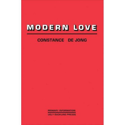 Modern Love - by  Constance Dejong (Paperback)