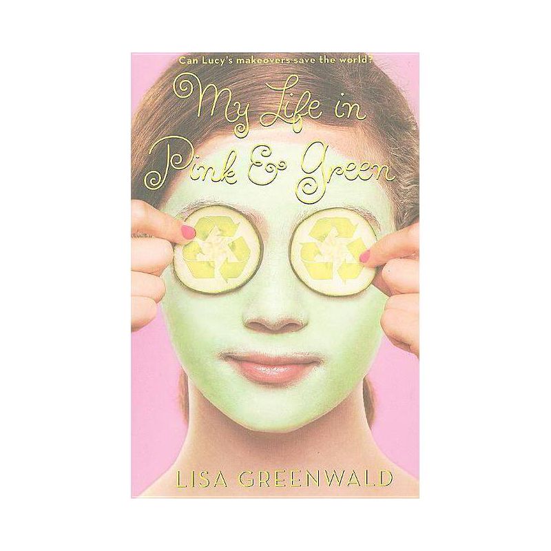 My Life in Pink & Green - by  Lisa Greenwald (Paperback), 1 of 2