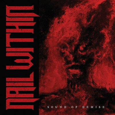 Nail Within - Sound Of Demise (CD)