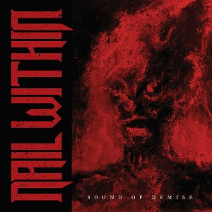 Nail Within - Sound Of Demise (CD) - 1 of 1