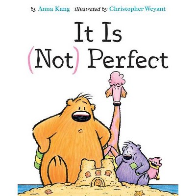 It Is Not Perfect - (You Are Not Small) by  Anna Kang (Hardcover)