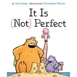 It Is Not Perfect - (You Are Not Small) by  Anna Kang (Hardcover) - 1 of 1