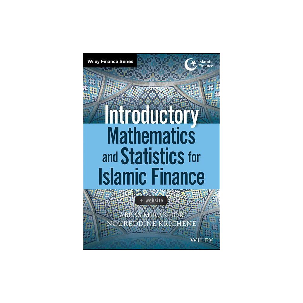 Introductory Mathematics and Statistics for Islamic Finance, + Website - by Abbas Mirakhor & Noureddine Krichene (Paperback)