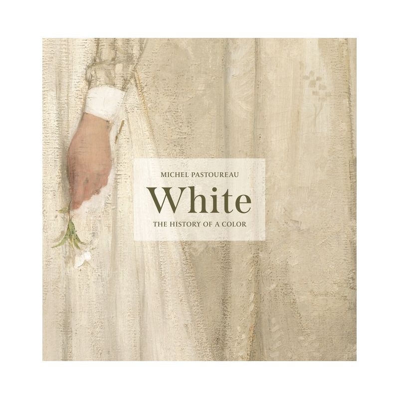 White - by  Michel Pastoureau (Hardcover), 1 of 2