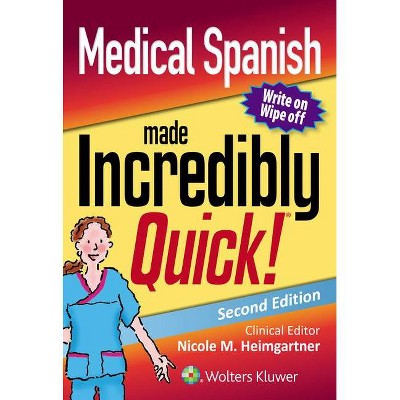 Medical Spanish Made Incredibly Quick - (Incredibly Easy! Series(r)) 2nd Edition by  Cherie R Rebar & Nicole Heimgartner & Carolyn J Gersch