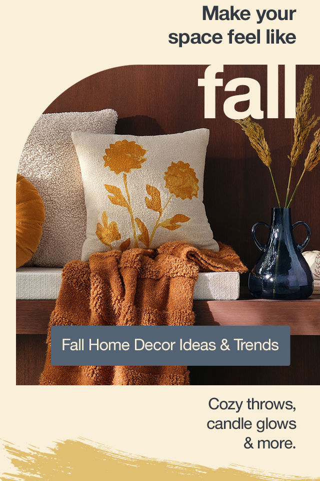 Make your space feel like fall Cozy throws, candle glows & more Fall HOme Decor Ideas & Trends ›