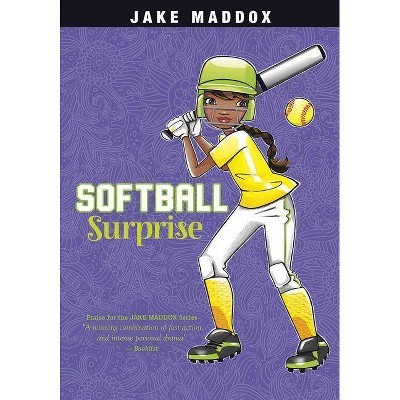 Softball Surprise - (Jake Maddox Girl Sports Stories) by  Jake Maddox (Paperback)